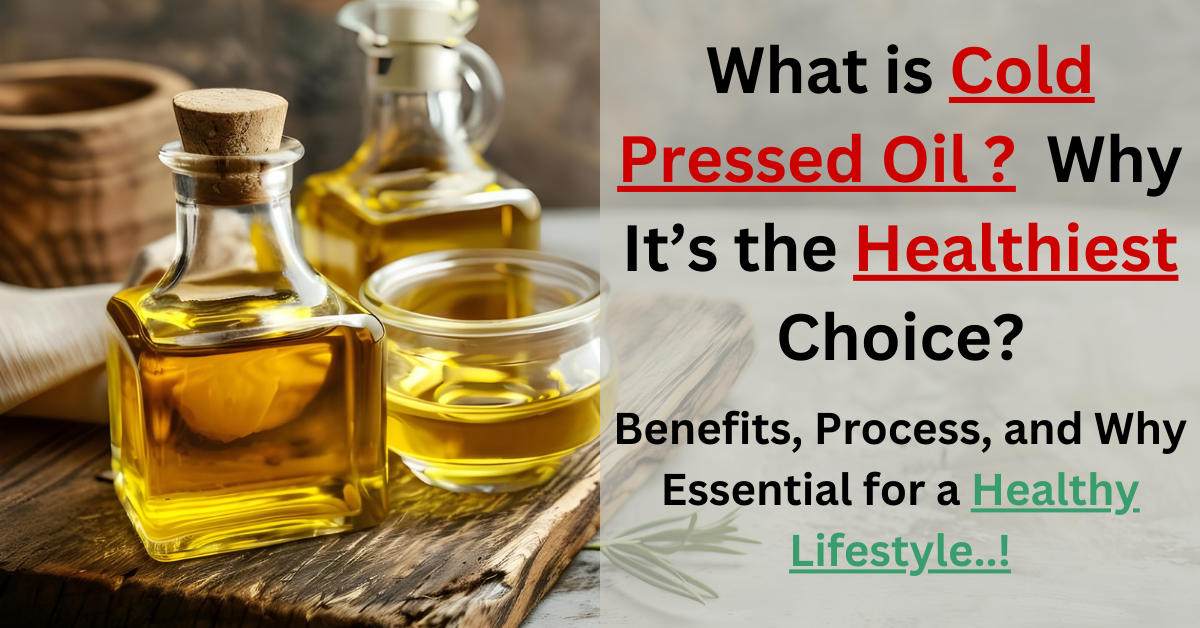 what is cold press oil? its benefits, Process and its Need